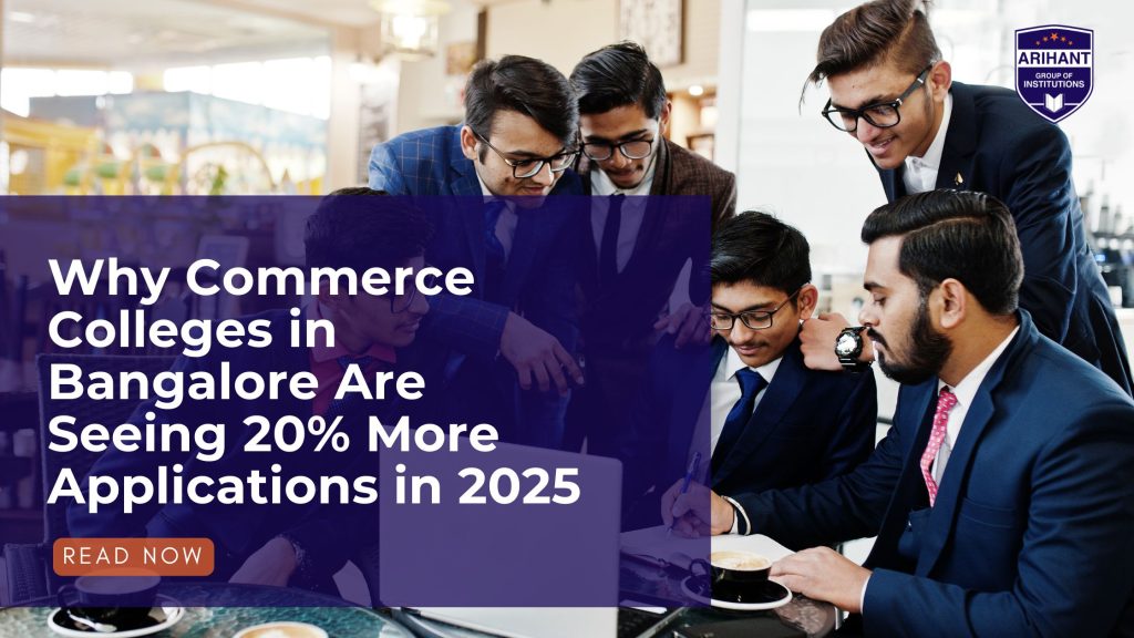 Why Commerce Colleges in Bangalore Are Seeing 20% More Applications in 2025